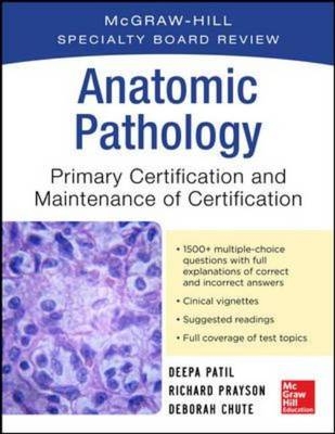 McGraw-Hill Specialty Board Review Anatomic Pathology -  Deborah Chute,  Deepa Patil,  Richard Prayson