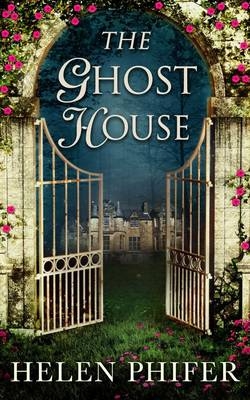 Ghost House -  Helen Phifer