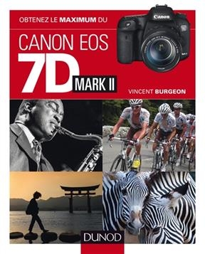 Obtenez Le Maximum Du Canon EOS 7d Mark II - Vincent Burgeon