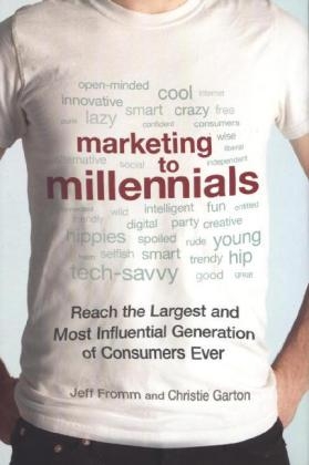 Marketing to Millennials -  Jeff Fromm,  Christie Garton