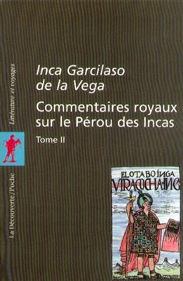 Commentaires royaux sur le Pérou des Incas. Vol. 2 - Inca Garcilaso de la Vega