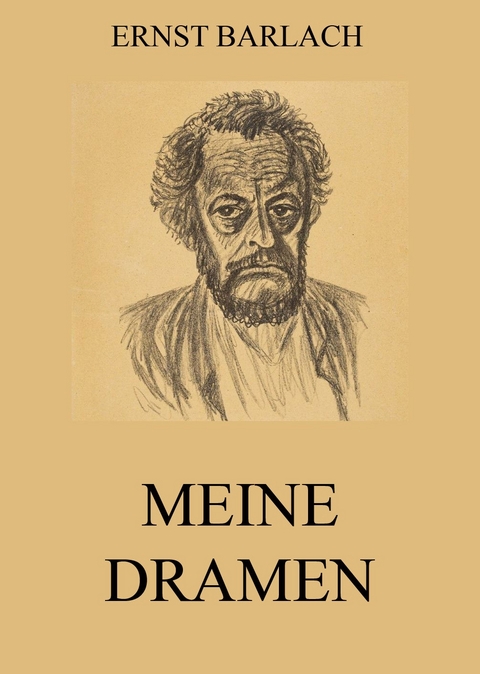 Meine Dramen - Ernst Barlach