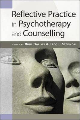 Reflective Practice in Psychotherapy and Counselling -  Rudi Dallos,  Jacqui Stedmon