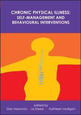 EBOOK: Chronic Physical Illness: Self-Management and Behavioural Interventions -  Kathleen Mulligan,  Stanton Newman,  Elizabeth Steed