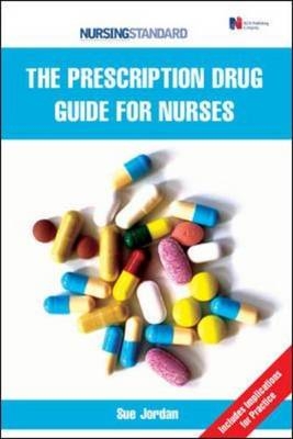 Prescription Drug Guide for Nurses -  Sue Jordan
