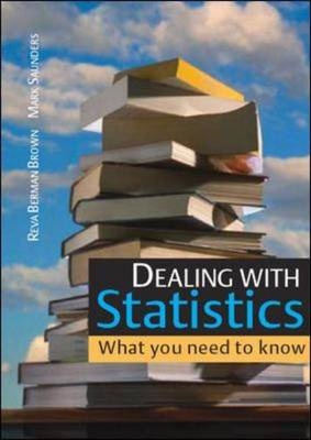 EBOOK: Dealing with Statistics: What you need to know -  Reva Berman Brown,  Mark Saunders