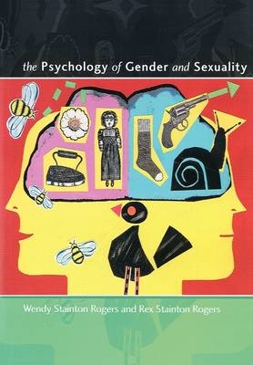 Psychology Of Gender And Sexuality -  Rex Stainton Rogers,  Wendy Stainton Rogers