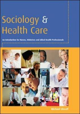 EBOOK: Sociology and Health Care -  Mike Sheaff