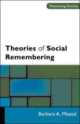 Theories of Social Remembering -  Barbara Misztal