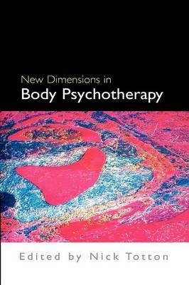 New Dimensions in Body Psychotherapy -  Nick Totton