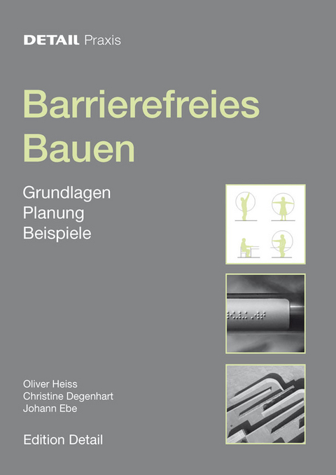 Barrierefreies Bauen -  Oliver Heiss,  Johann Ebe,  Christine Degenhart