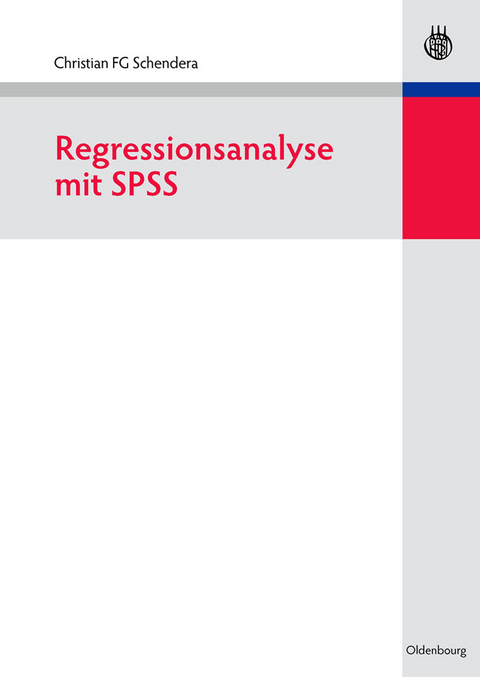 Regressionsanalyse mit SPSS - Christian FG Schendera