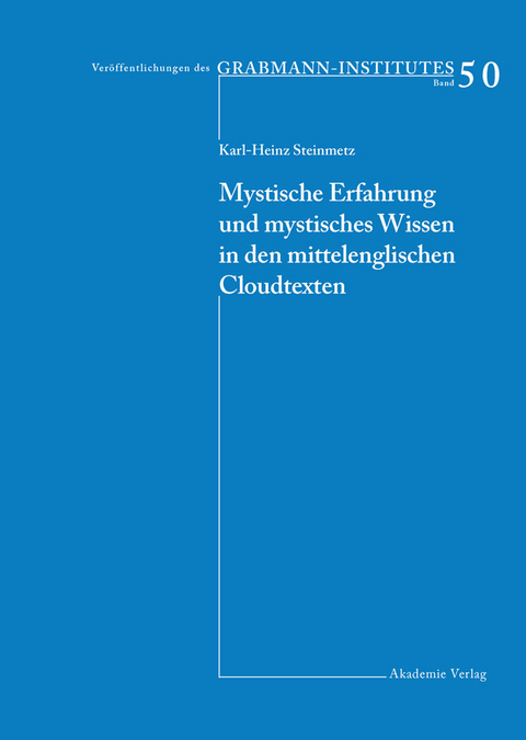 Mystische Erfahrung und mystisches Wissen in den mittelenglischen Cloud-Texten - Karl-Heinz Steinmetz