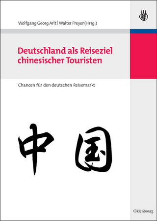 Deutschland als Reiseziel chinesischer Touristen - Wolfgang Georg Arlt; Walter Freyer