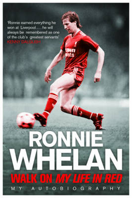 Walk On: My Life in Red -  Ronnie Whelan