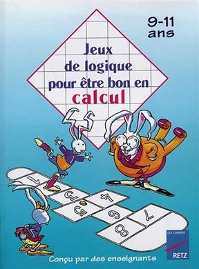 Jeux de logique pour être bon en calcul, 9-11 ans - Christian Redouté