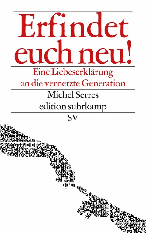 Erfindet euch neu! -  Michel Serres