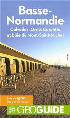 Basse-Normandie : Calvados, Orne, Cotentin et baie du Mont-Saint-Michel