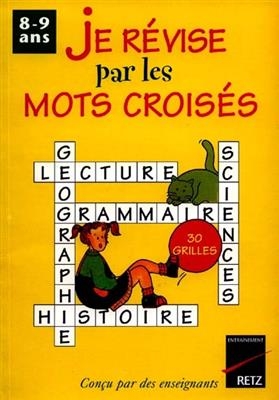 Je révise par les mots croisés 8-9 ans