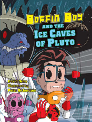 Boffin Boy and the Ice Caves of Pluto -  David Orme