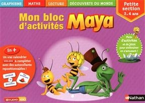 Mon bloc d'activités Maya, petite section 3-4 ans : graphisme, maths, lecture, découverte du monde
