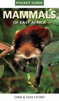 Pocket Guide to Mammals of East Africa -  Chris Stuart,  Mathilde Stuart