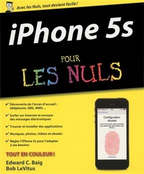 iPhone 5S pour les nuls - Edward C. Baig, Bob Levitus