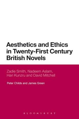 Aesthetics and Ethics in Twenty-First Century British Novels -  James Green,  Peter Childs