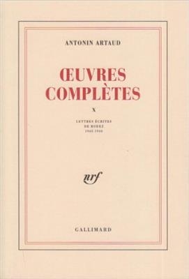 Oeuvres completes X/Lettres ecrites de Rodez 1943-1944 - Antonin Artaud