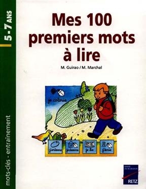 Mes 100 premiers mots à lire : mots-clés, entraînement, 5-7 ans - Magdalena Guirao-Jullien, M. Marchal