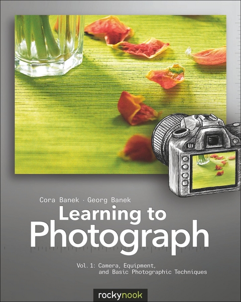 Learning to Photograph - Volume 1 -  Cora Banek,  Georg Banek
