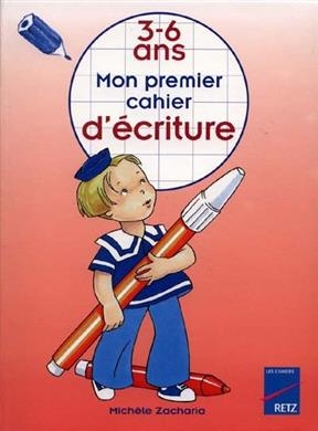 Mon premier cahier d'écriture : 3-6 ans - Michèle Zacharia