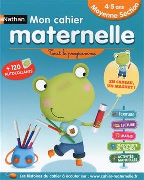 Mon cahier maternelle moyenne section, 4-5 ans : tout le programme