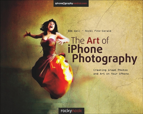 The Art of iPhone Photography - Bob Weil, Nicki Fitz-Gerald