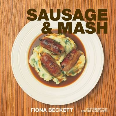 Sausage & Mash -  Beckett Fiona Beckett