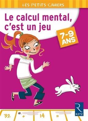 Le calcul mental, c'est un jeu : 7-9 ans - Roger Rougier