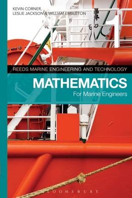 Reeds Vol 1: Mathematics for Marine Engineers -  Kevin Corner,  Leslie Jackson,  William Embleton