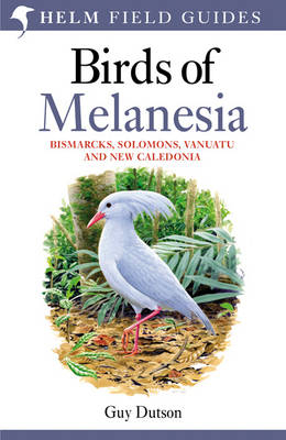 Field guide to Birds of Melanesia -  Guy Dutson