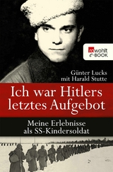 Ich war Hitlers letztes Aufgebot -  Günter Lucks