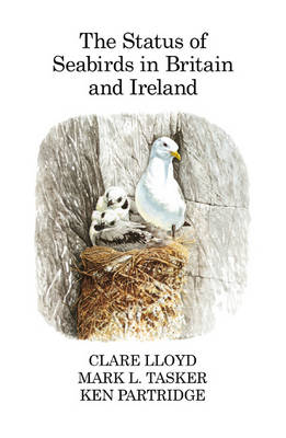 The Status of Seabirds in Britain and Ireland -  Clare Lloyd,  Ken Partridge,  Mark L. Tasker