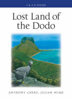 Lost Land of the Dodo -  Cheke Anthony Cheke,  Hume Julian P. Hume