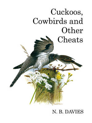 Cuckoos, Cowbirds and Other Cheats -  Nick Davies