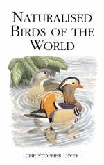 Naturalised Birds of the World -  Sir Christopher Lever