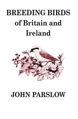Breeding Birds of Britain and Ireland -  John Parslow