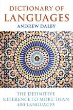 Dictionary of Languages : The Definitive Reference to More Than 400 Languages -  Andrew Dalby