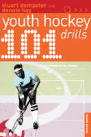 101 Youth Hockey Drills -  Stuart Dempster,  Dennis Hay