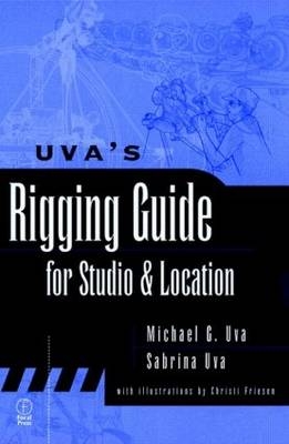 Uva's Rigging Guide for Studio and Location -  Michael Uva,  Sabrina Uva