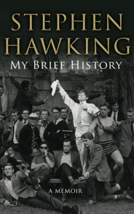 My Brief History -  Stephen (University of Cambridge) Hawking
