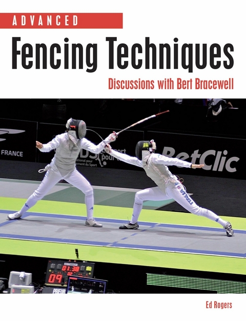 Advanced Fencing Techniques -  Ed Rogers