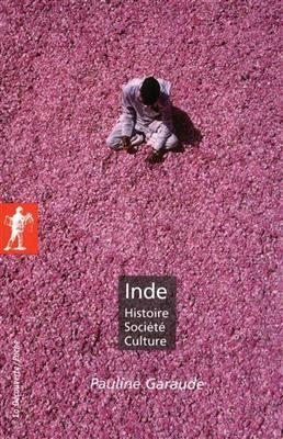 Inde : histoire, société, culture - Pauline Garaude